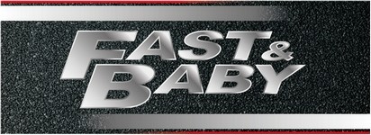 Fast and baby